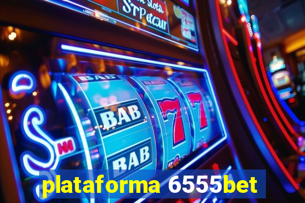 plataforma 6555bet